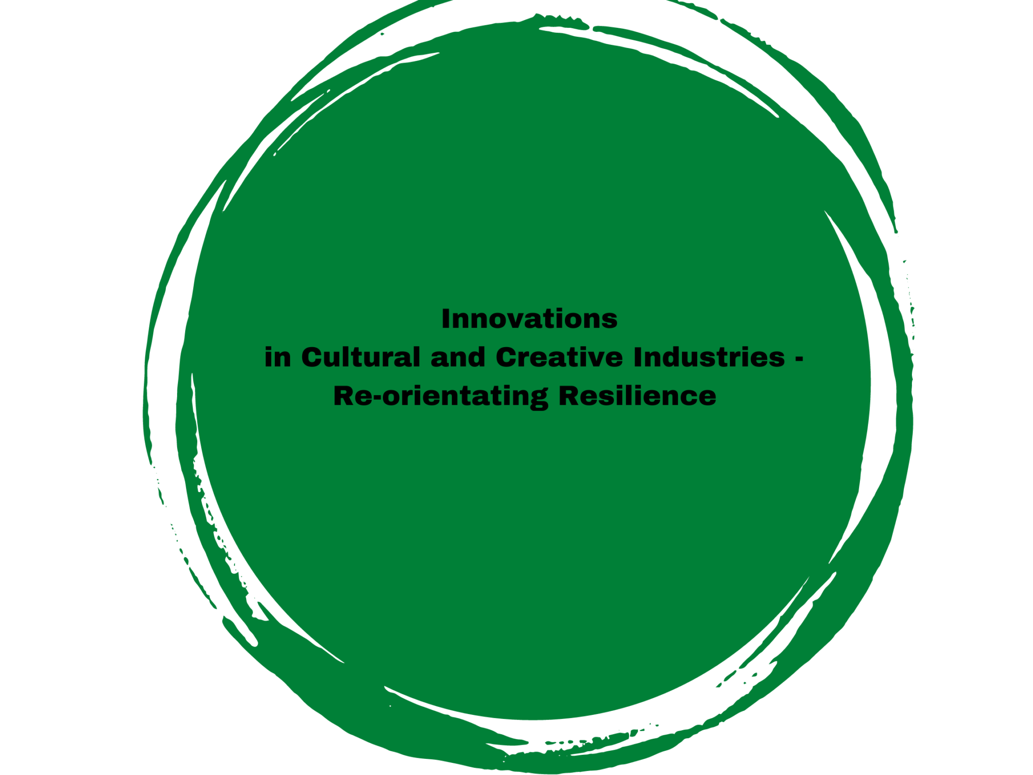 Cultural And Creative Industries Re orientating Resilience